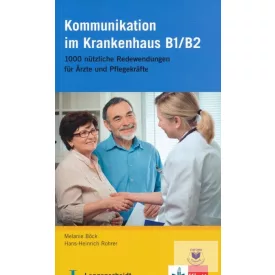  Kommunikation im Krankenhaus B1/B2 - 1000 nützliche Redewendungen für Ärzte