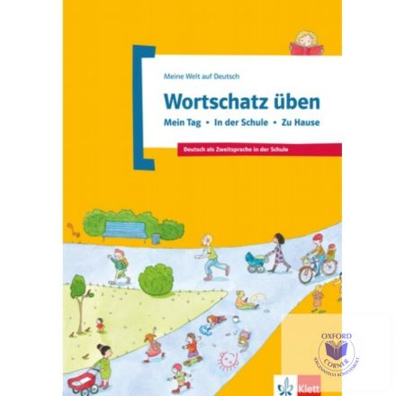 Meine Welt auf Deutsch:Wortschatz üben Mein Tag   In der Schule   Zu Hause