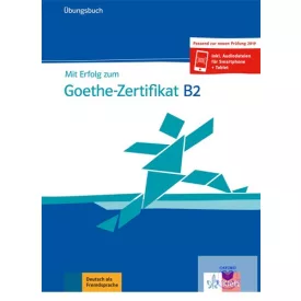   Mit Erfolg zum Goethe-Zertifikat B2 Übungsbuch - Passend zur neuen Prüfung 2019