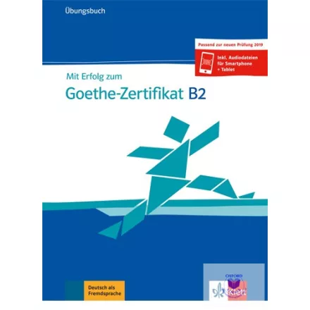 Mit Erfolg zum Goethe-Zertifikat B2 Übungsbuch - Passend zur neuen Prüfung 2019