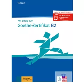   Mit Erfolg zum Goethe-Zertifikat B2 Testbuch - Passend zur neuen Prüfung 2019