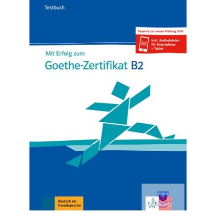 Mit Erfolg zum Goethe-Zertifikat B2 Testbuch - Passend zur neuen Prüfung 2019