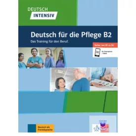   Deutsch intensiv Deutsch für die Pflege B2 Das Training für den Beruf.