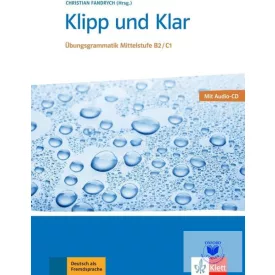   Klipp und Klar - Übungsgrammatik Mittelstufe B2/C1 mit Audio CD