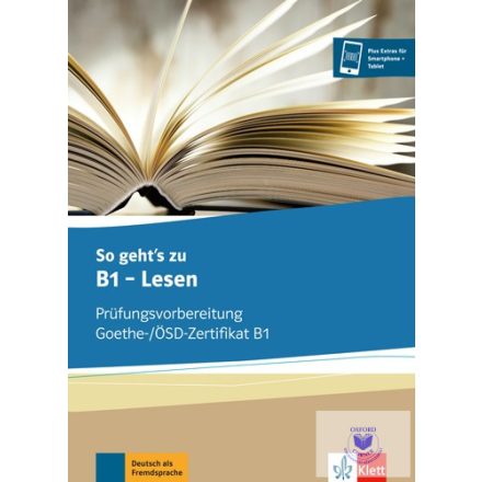 So geht's zu B1 - Lesen: Prüfungsvorbereitung Goethe-/ÖSD-Zertifikat B1. Übungsb