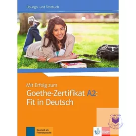 Mit Erfolg zum Goethe-Zertifikat A2: Fit in Deutsch