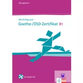Mit Erfolg zum Goethe-/ÖSD-Zertifikat B1 Übungsbuch