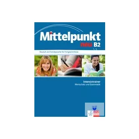 Mittelpunkt neu B2 Intensivtrainer Wortschatz und Grammatik