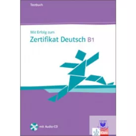 Mit Erfolg zum Zertifikat Deutsch B1 Testbuch + Audio-CD
