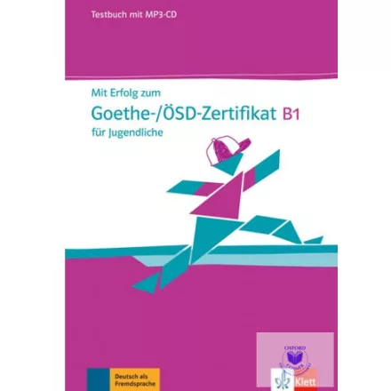 Mit Erfolg zum Goethe-/ÖSD-Zertifikat B1 für Jugendliche Testbuch mit MP3-CD