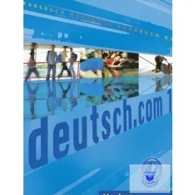   Gerhard Neuner - Anta Kursisa - Lina Pilypaityté: Deutsch.com 1 - Kursbuch
