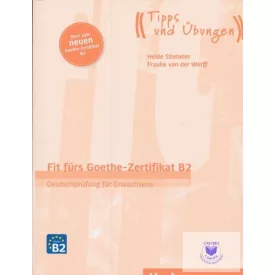 Fit fürs Goethe-Zertifikat B2 - Neu 2019