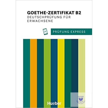 Prüfung Express – Goethe-Zertifikat B2 Übungsbuch mit Audios online. Deutschprüf