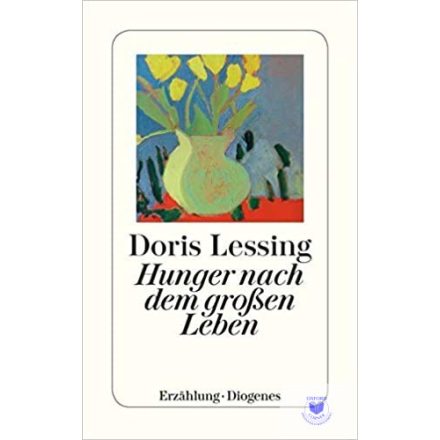 Doris Lessing: Hunger nach dem großen Leben