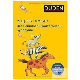 Duden Sag Es Besser! - Das Grundschulwörterbuch - Synonyme