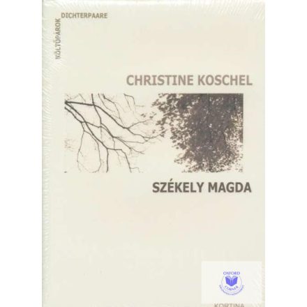 Christine Koschel - Székely Magda: Zweisprachige Gedichte Versek két Nyelven.