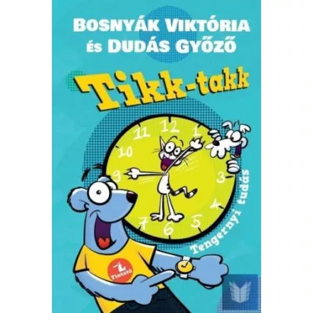 Tikk-takk tengernyi tudás