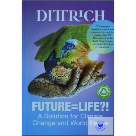 Future=Life?! - A Solution for Climate Change and World Peace