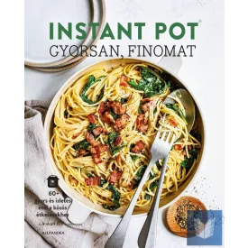 Instant Pot - gyorsan, finomat
