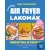 Egészséges Air Fryer lakomák