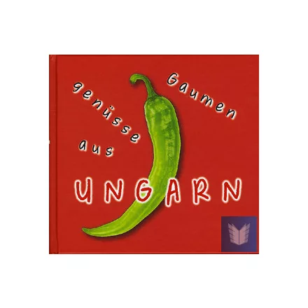 Gaumen Genüsse aus Ungarn