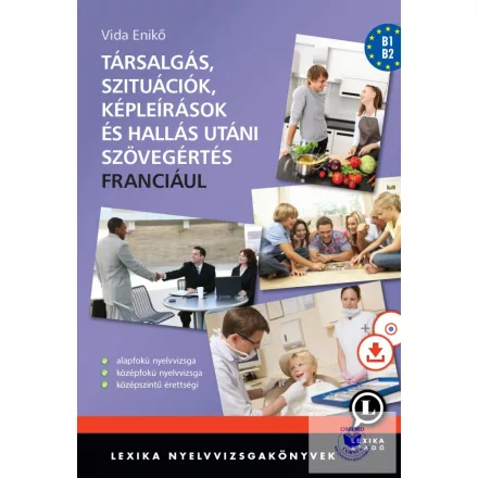 Társalgás, szituációk, képleírások és hallás utáni szövegértés franciául
