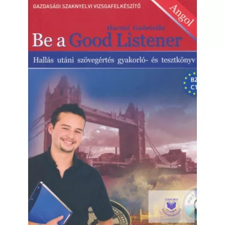 Be A Good Listener - Hallás Utáni Szövegértés Gyakorló Tesztkönyv