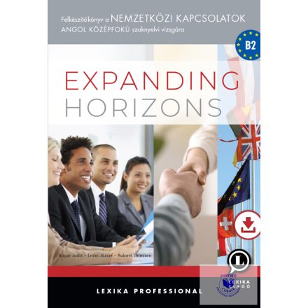 Expanding Horizons Felkészítőkönyv a nemzetközi kapcsolatok angol középfokú szak