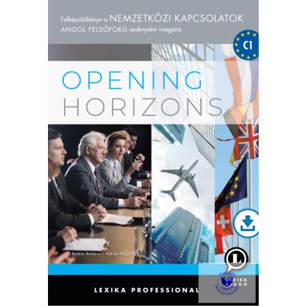 Opening Horizons - Felkészítőkönyv a nemzetközi kapcsolatok angol felsőfokú szak