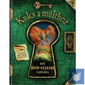 Kulcs a múlthoz - Egy dinó-szafari naplója