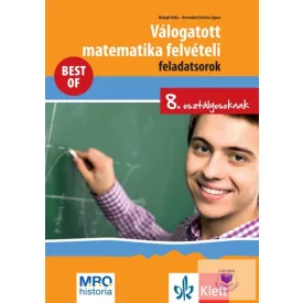  Válogatott matematika felvételi feladatsorok 8. osztályosoknak