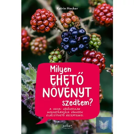 Milyen ehető növényt szedtem?