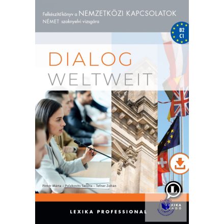 Dialog weltweit Felkészítőkönyv a nemzetközi kapcsolatok német szaknyelvi vizsgá