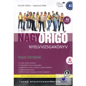   Horváth Miklós- Zsigmond Ildikó: Nagy Origó Nyelvvizsga Könyv Angol Középfok B2