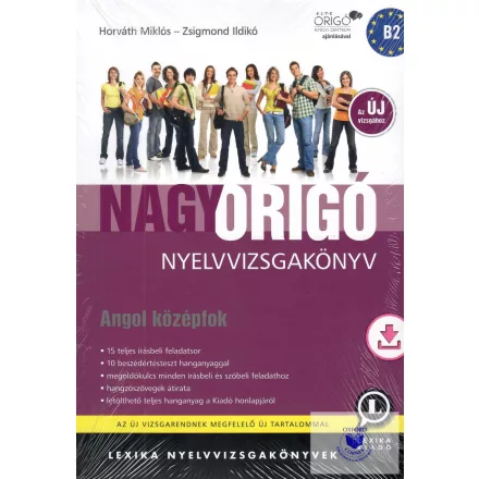 Horváth Miklós- Zsigmond Ildikó: Nagy Origó Nyelvvizsga Könyv Angol Középfok B2