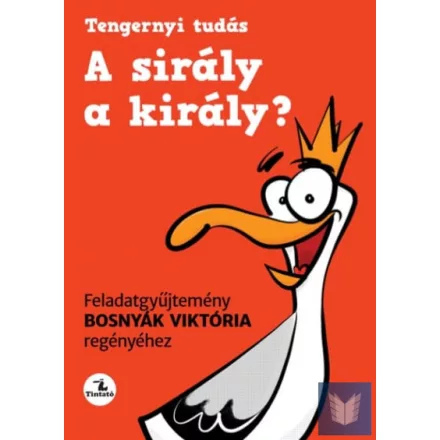 A sirály a király? - Feladatgyűjtemény Bosnyák Viktória regényéhez