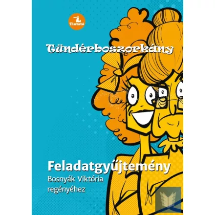 Tündérboszorkány Feladatgyűjtemény Bosnyák Viktória regényéhez