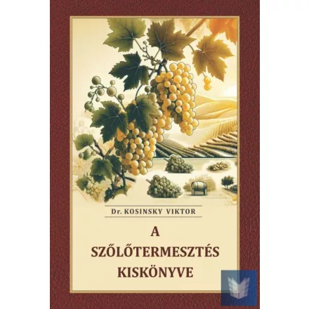 A szőlőtermesztés kiskönyve