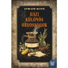 Házi különös orvosságok