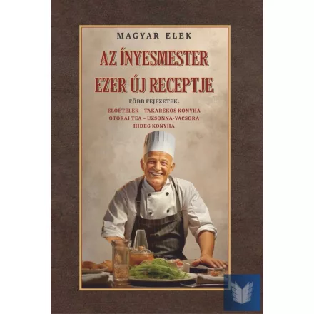 Az ínyesmester ezer új receptje