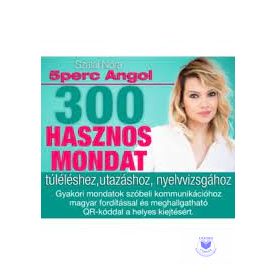   5 Perc Angol - 300 Hasznos Mondat - Túléléshez, Utazáshoz