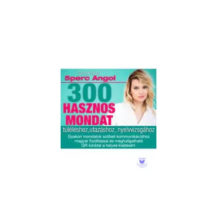 5 Perc Angol - 300 Hasznos Mondat - Túléléshez, Utazáshoz