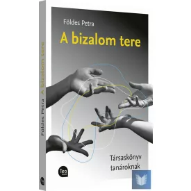 A bizalom tere/ Földes Petra
