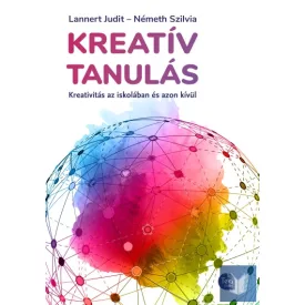 Kreatív tanulás/Lannert Judit–Németh Szilvia