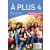 A plus 4 B1 Livre de l’éleve et CD audio