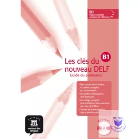 LES CLÉS DU NOUVEAU DELF B2 - Nouvelle édition
