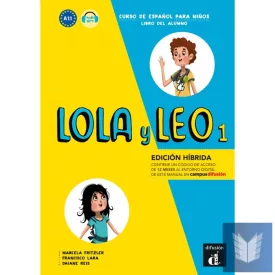 Lola y Leo 1 Edicion híbrida - Libro del alumno