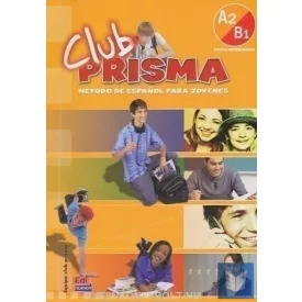   Club prisma A2/B1 Nivel intermedio - Método de Espanol para jóvenes Libro del al