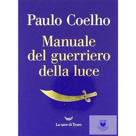 Paulo Coelho: Manuale Del Guerriero Della Luce