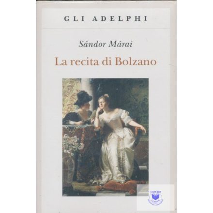 Márai Sándor: La Recita Di Bolzano (It - Végjáték Bolzánóban)